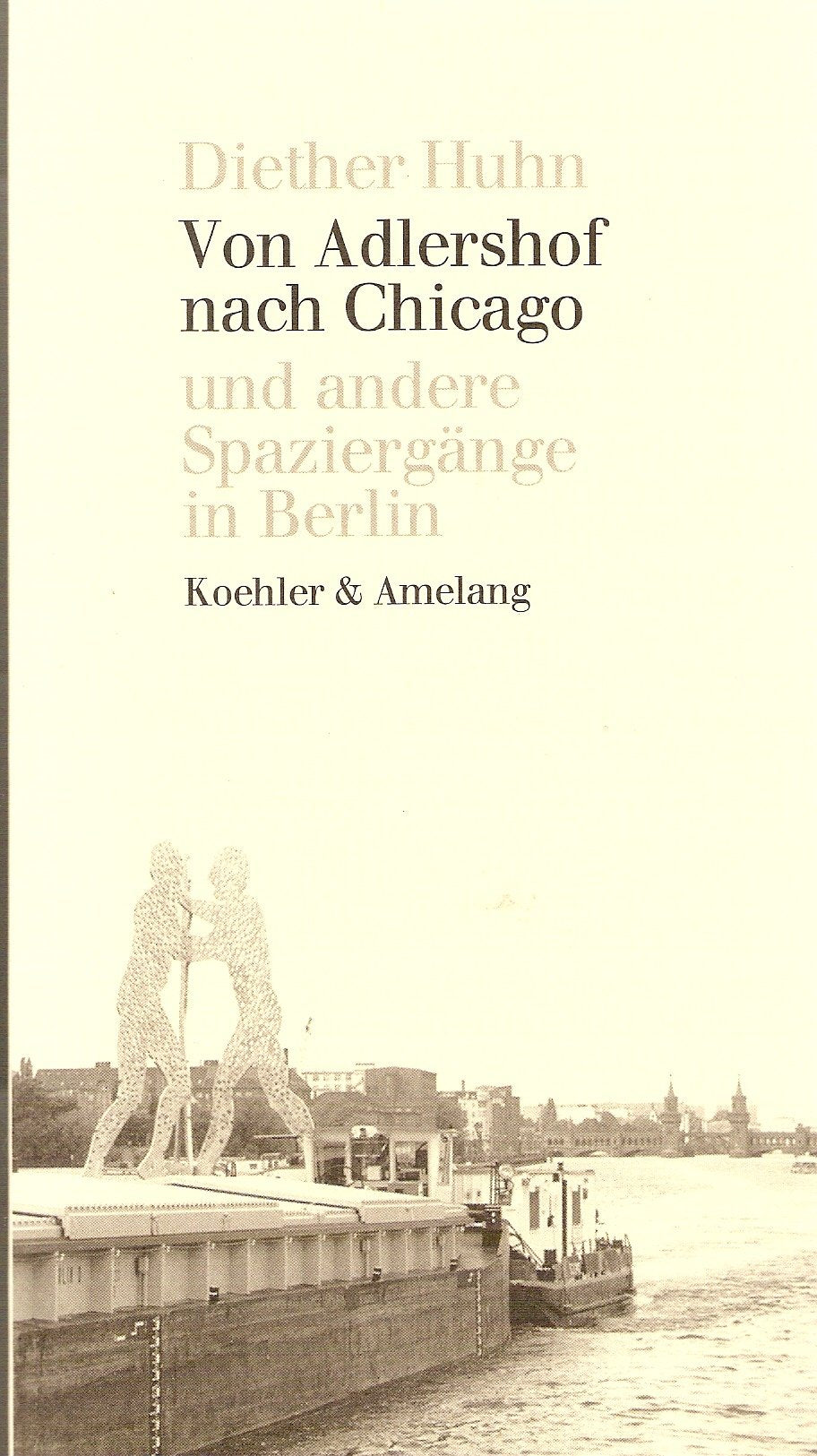 Von Adlershof nach Chicago und andere Spaziergänge in Berlin Travel