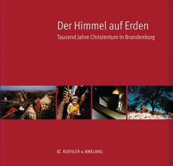 Der Himmel auf Erden. 1000 Jahre Christentum in Brandenburg Books