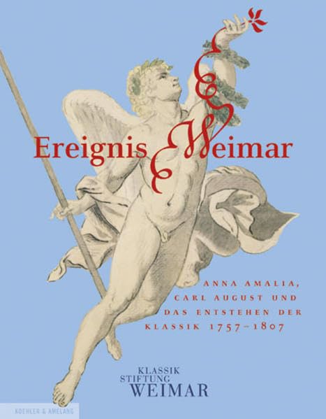 Ereignis Weimar: Anna Amalia, Carl August und das Entstehen der Klassik 1757-1807 Film, Art & Culture
