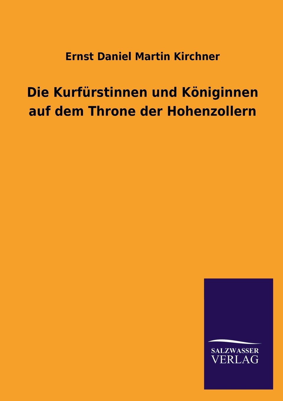Die Kurfürstinnen und Königinnen auf dem Throne der Hohenzollern Politics & History