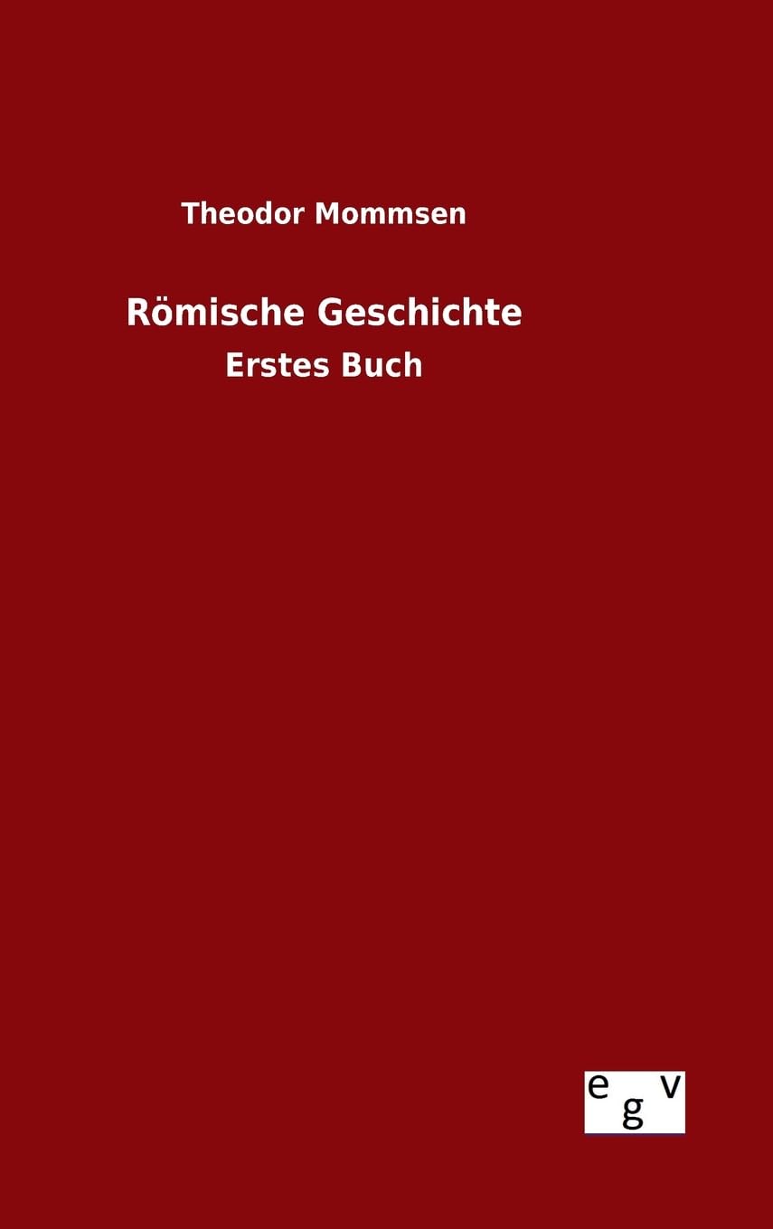 Römische Geschichte: Erstes Buch Politics & History
