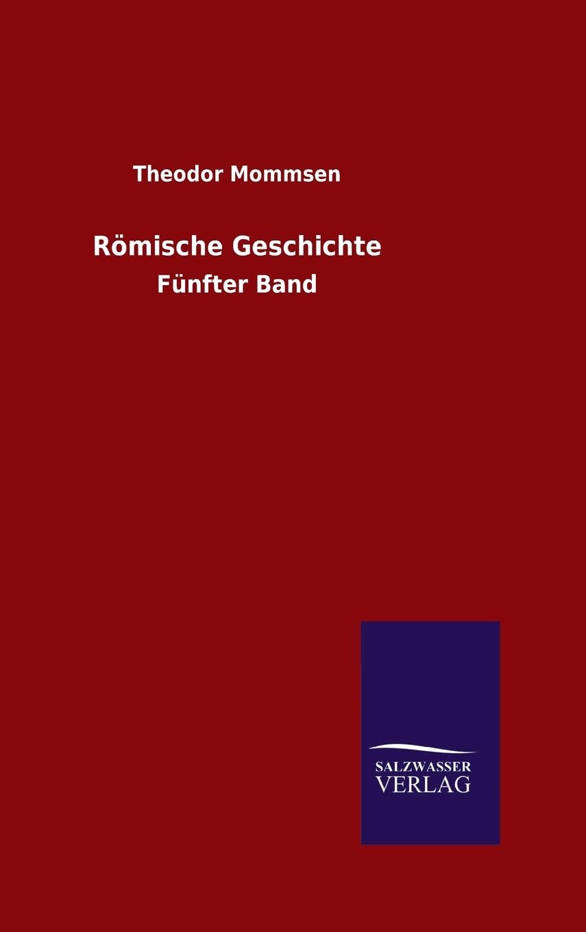 Römische Geschichte: Fünfter Band Politics & History