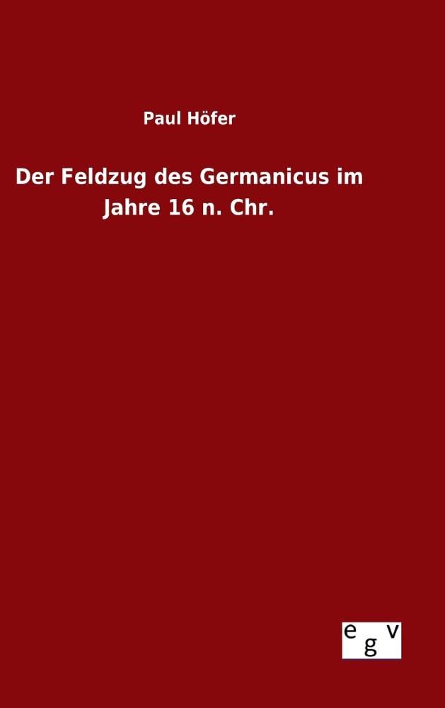 Der Feldzug des Germanicus im Jahre 16 n. Chr. Contemporary literature