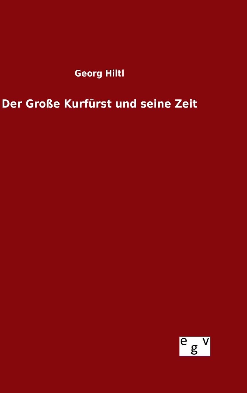 Der Große Kurfürst und seine Zeit Contemporary literature