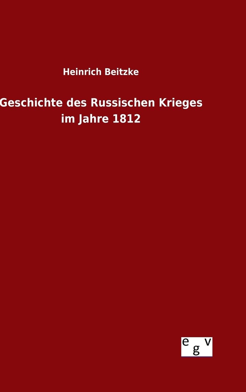 Geschichte des Russischen Krieges im Jahre 1812 Politics & History