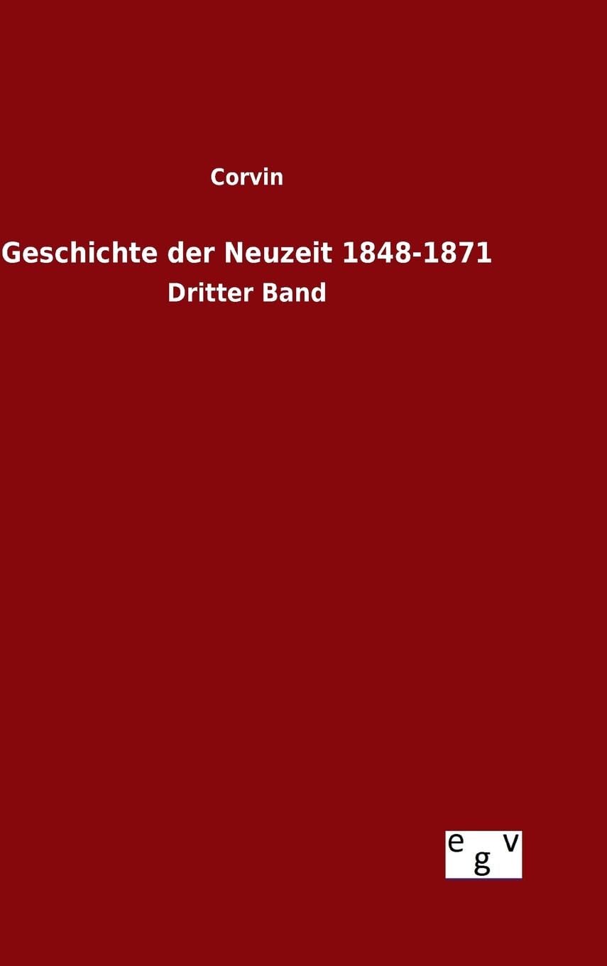 Geschichte der Neuzeit 1848-1871: Dritter Band Politics & History