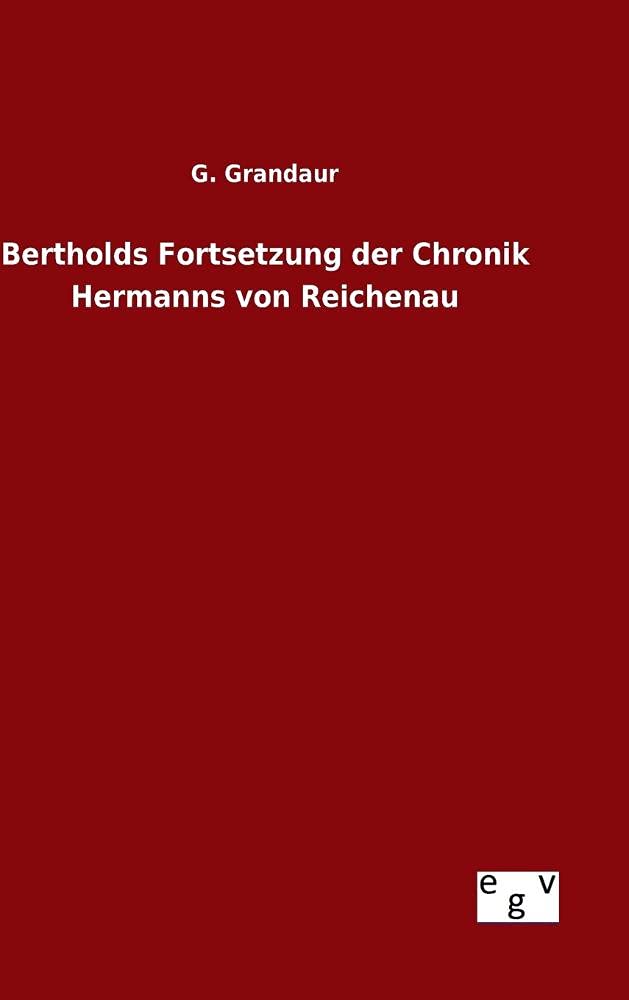 Bertholds Fortsetzung der Chronik Hermanns von Reichenau Politics & History