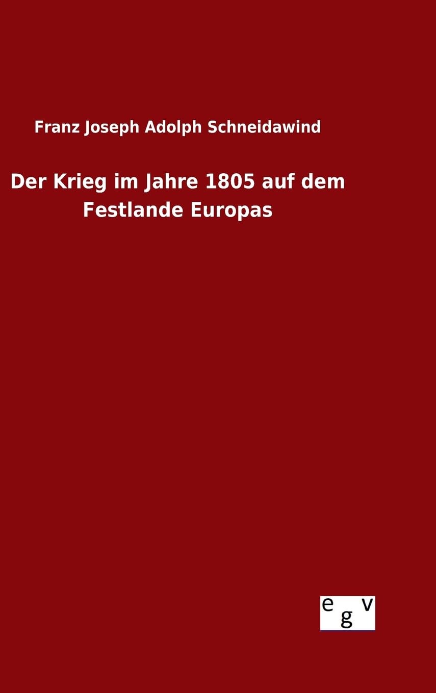 Der Krieg im Jahre 1805 auf dem Festlande Europas Social Sciences