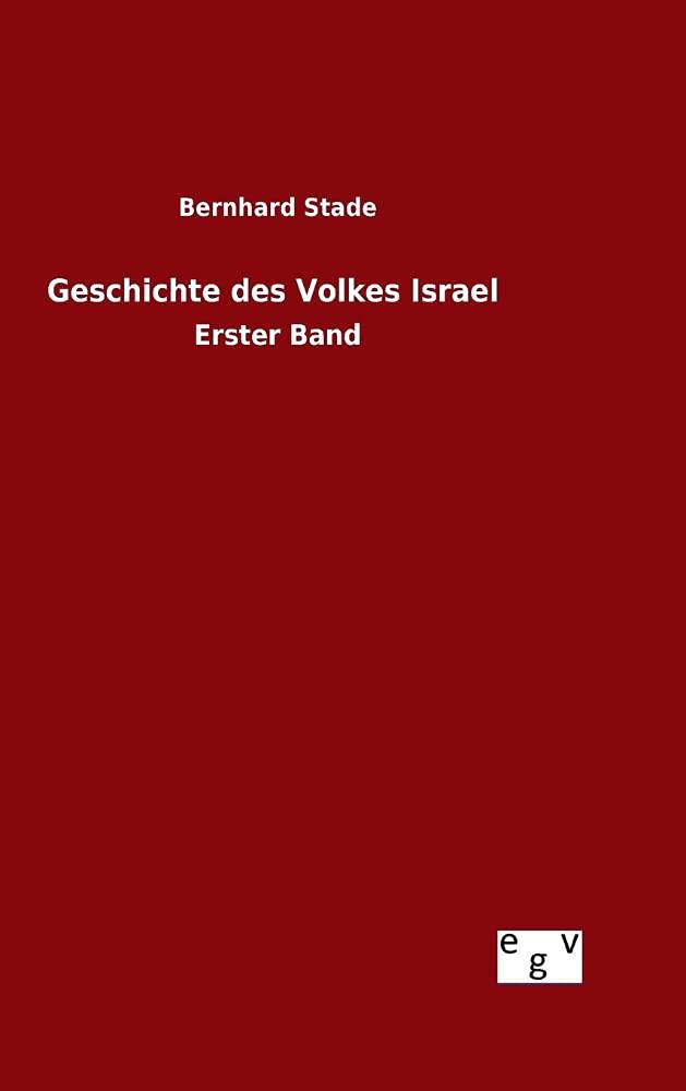 Geschichte des Volkes Israel: Erster Band Politics & History