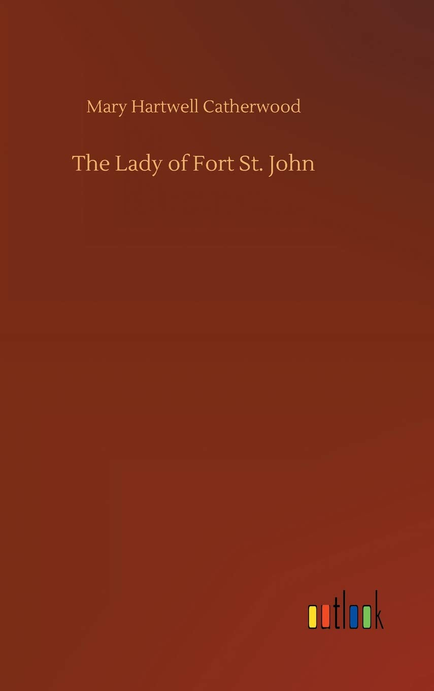 The Lady of Fort St. John Classics