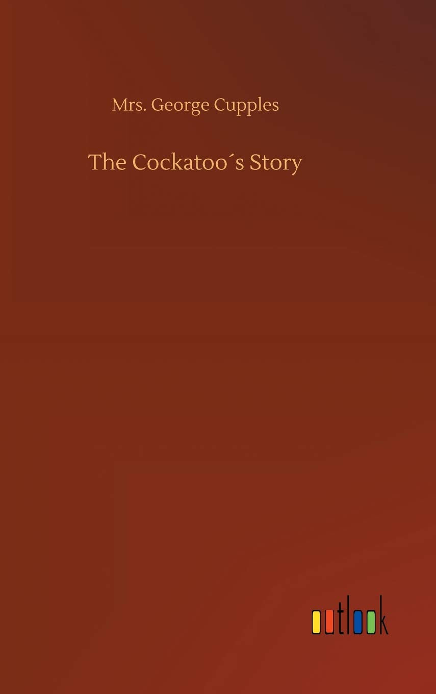 The Cockatoo¿s Story Classics
