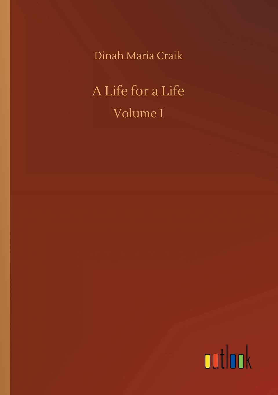 A Life for a Life: Volume I Classics
