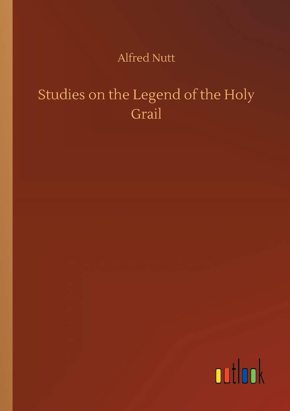 Studies on the Legend of the Holy Grail Classics