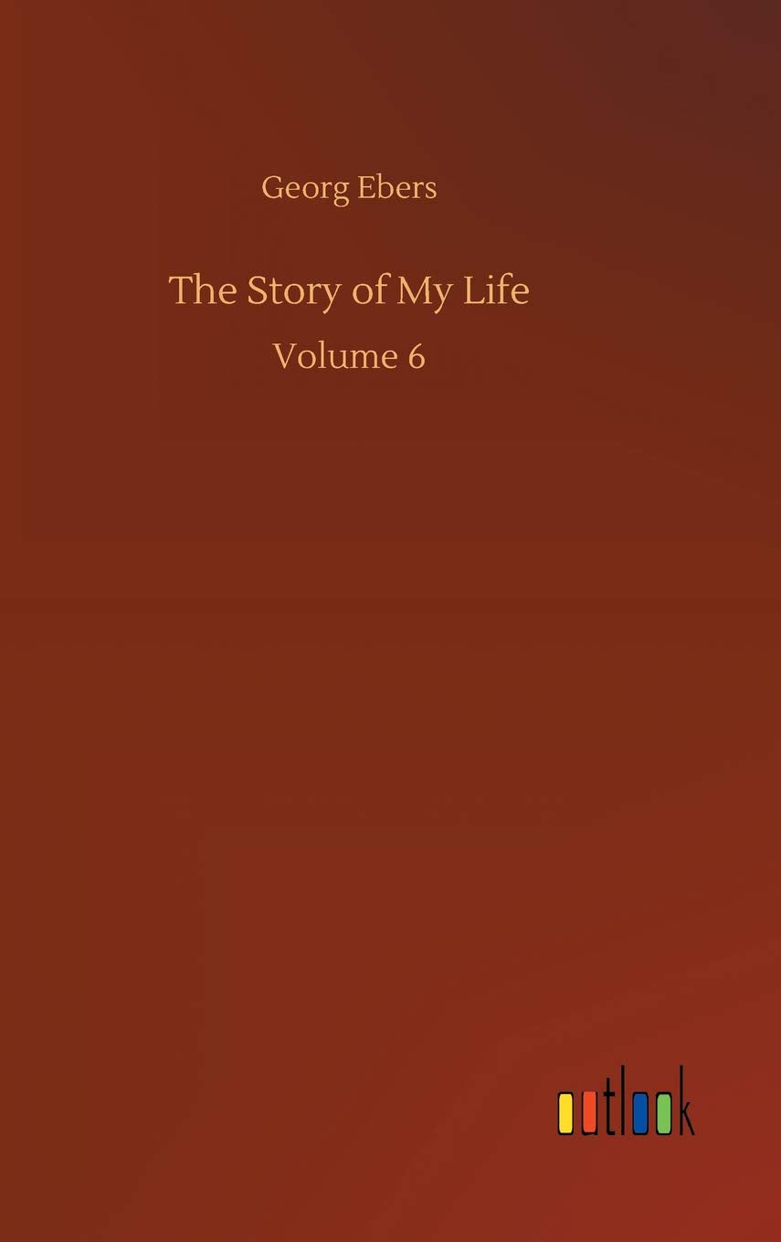 The Story of My Life: Volume 6 Classics