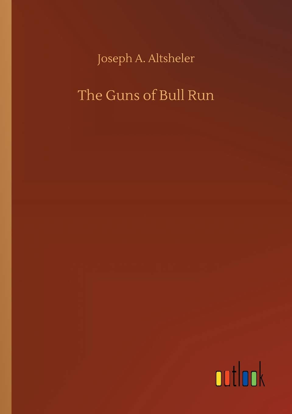 The Guns of Bull Run Classics