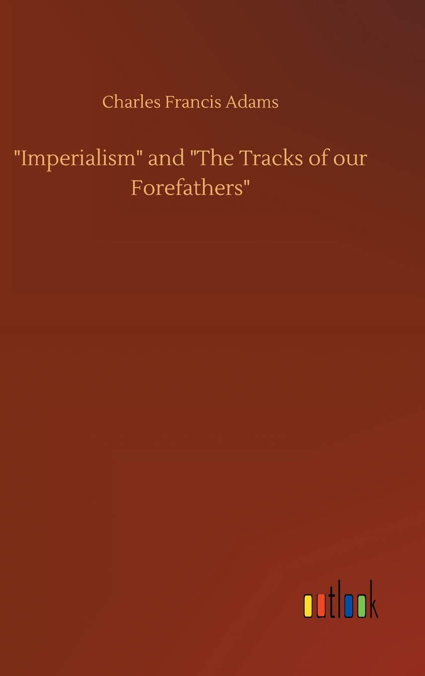 "Imperialism" and "The Tracks of our Forefathers" Classics