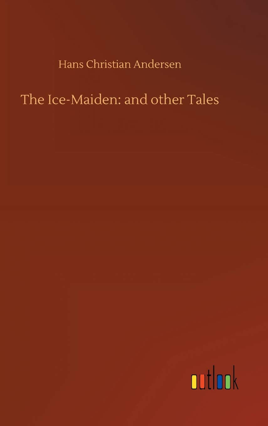 The Ice-Maiden: and other Tales Classics