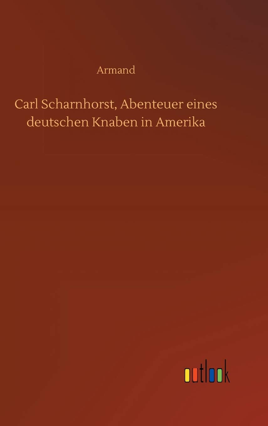 Carl Scharnhorst, Abenteuer eines deutschen Knaben in Amerika Classics