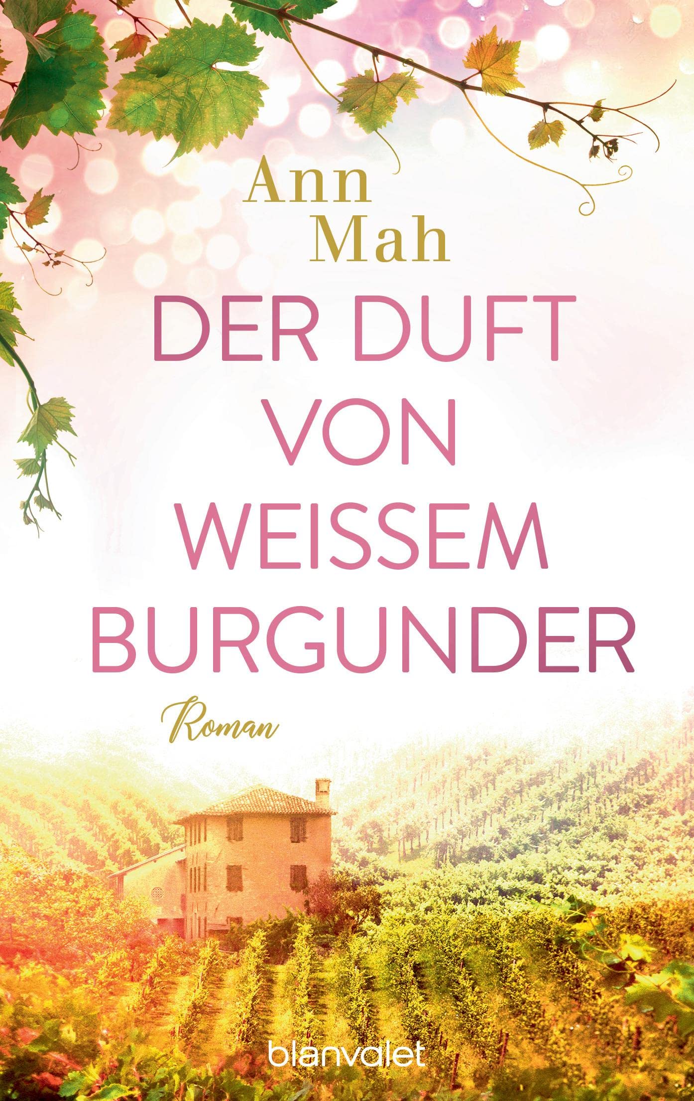 Der Duft von weißem Burgunder: Roman Contemporary literature