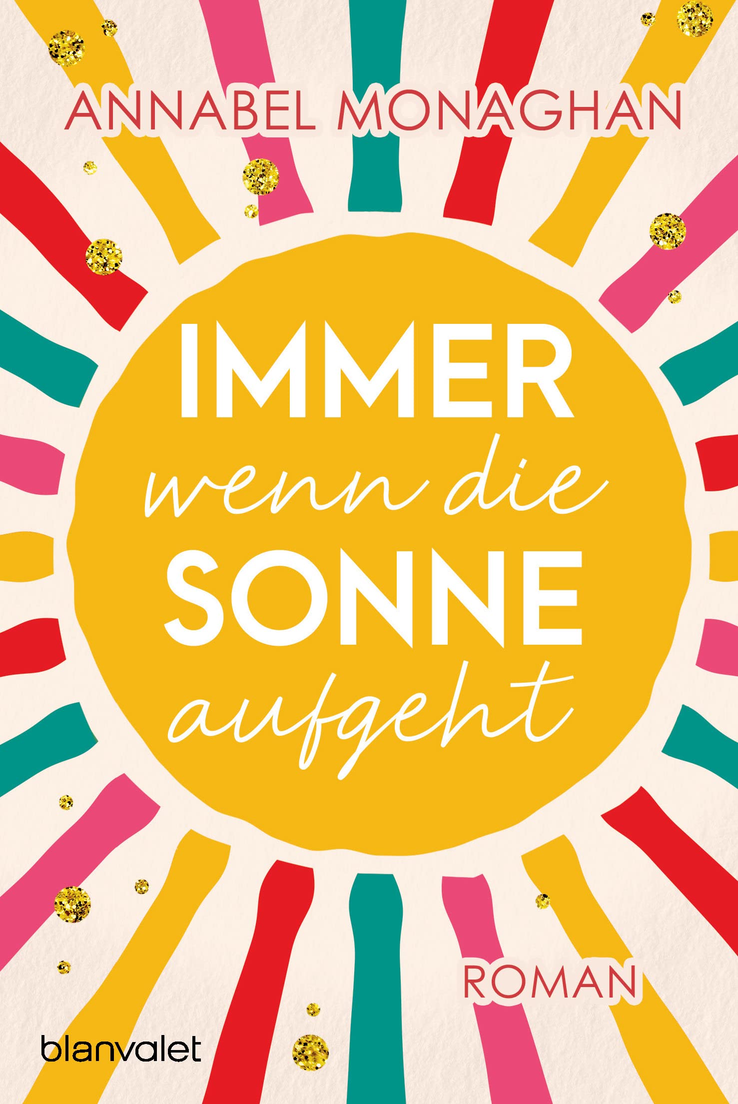 Immer wenn die Sonne aufgeht: Roman Contemporary literature