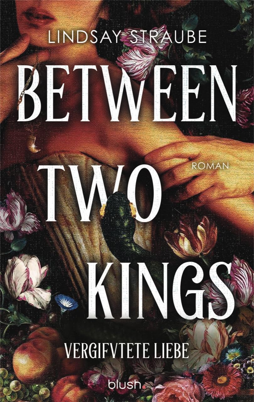 Between Two Kings - Vergiftete Liebe: Roman - Der ultra spicy BookTok-Hype – verboten heiß und ein absolutes Guilty Pleasure! (Basilisk-Saga, Band 2) Contemporary literature