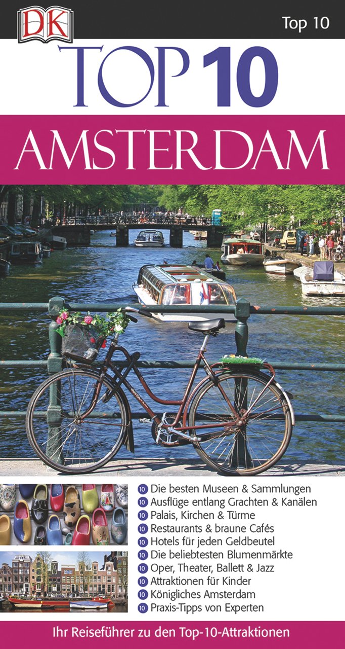 Top 10 Amsterdam: Ihr Reiseführer zu den Top-10-Attraktionen. Mit Extra-Karte Leisure, Home & Garden