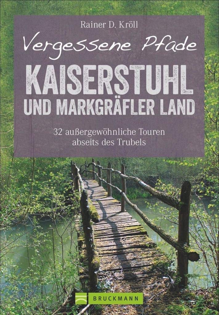Vergessene Pfade Kaiserstuhl und Markgräfler Land. 32 außergewöhnliche Touren abseits des Trubels enthält dieser Wanderführer: Kaiserstuhl und ... des Breisgaus. (Erlebnis Wandern) Leisure, Home & Garden