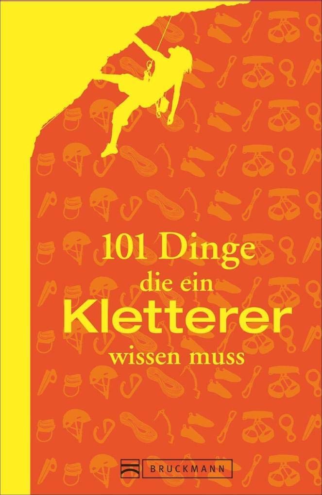 101 Dinge, die ein Kletterer wissen muss Travel Guides