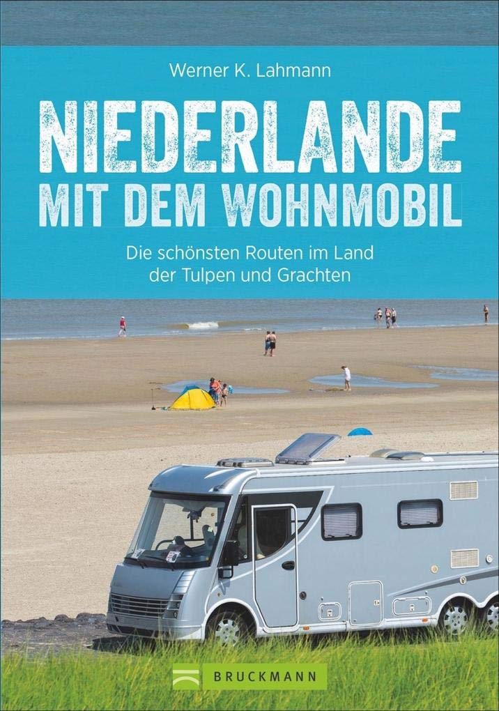 Wohnmobilreiseführer: Niederlande mit dem Wohnmobil. Fünf Wohnmobilrouten durch die Niederlande. Mit Etappenübersichten und Detailkarten sowie ... ... Routen entlang von Ijsselmeer und Nordsee Leisure, Home & Garden