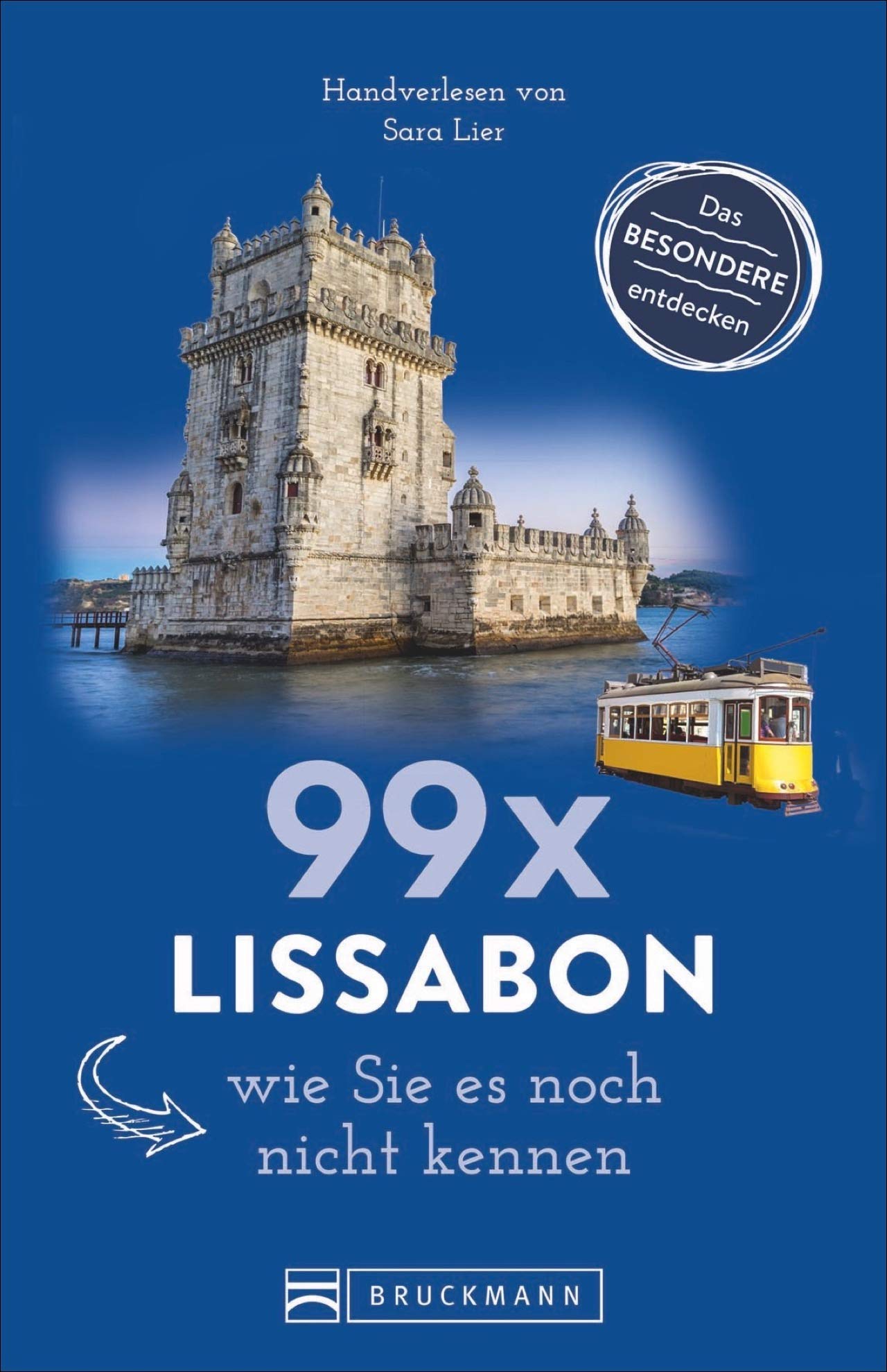 99 x Lissabon, wie Sie es noch nicht kennen (Reiseführer 99 x) Leisure, Home & Garden