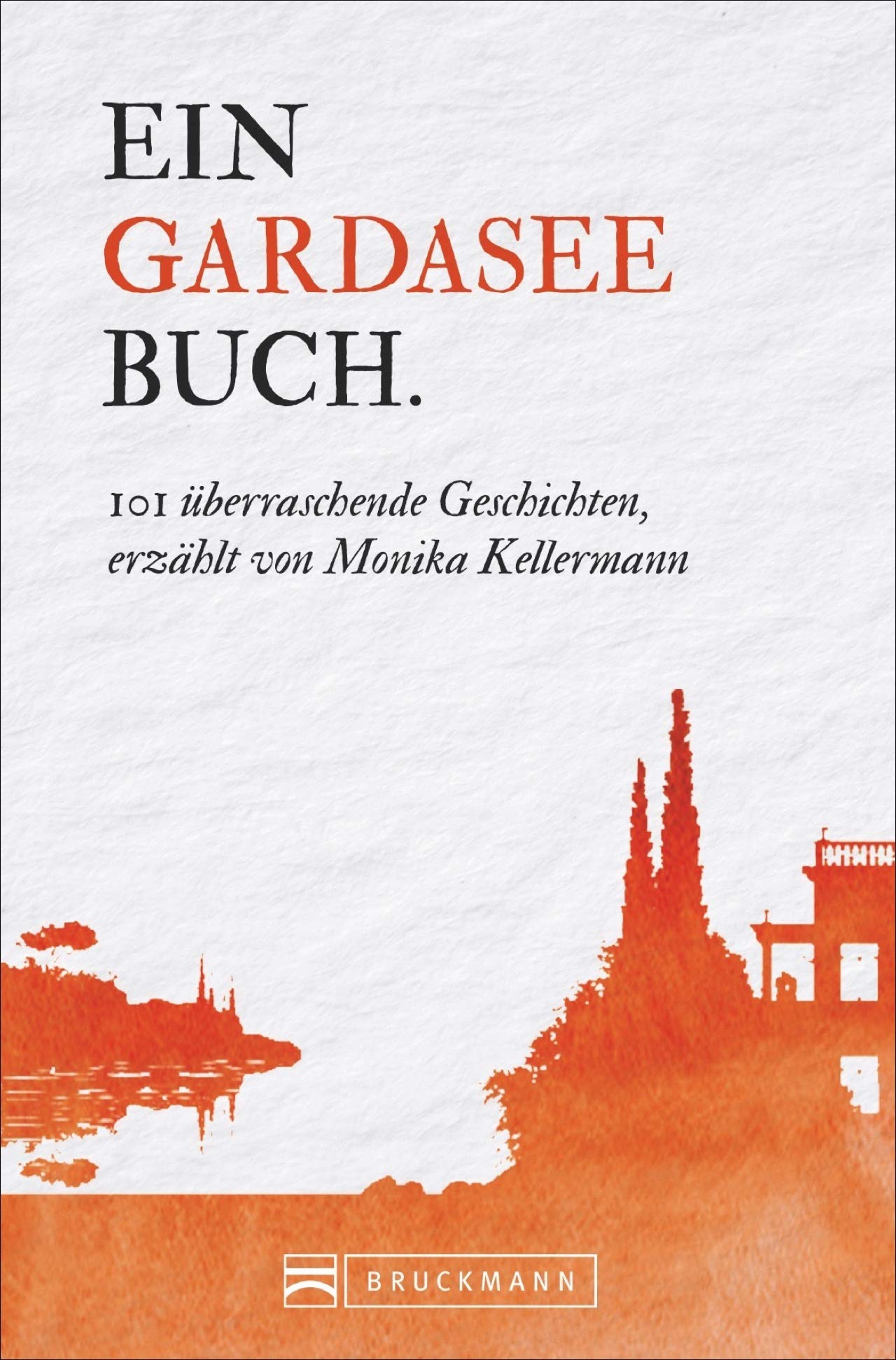 Gardasee Reiseführer: 101 Dinge, die Sie über den Gardasee wissen müssen. Der Gardasee Reiseführer 2018 enthält viele praktische Tipps, Kurioses und ... Geschichten, erzählt von Monika Kellermann Leisure, Home & Garden