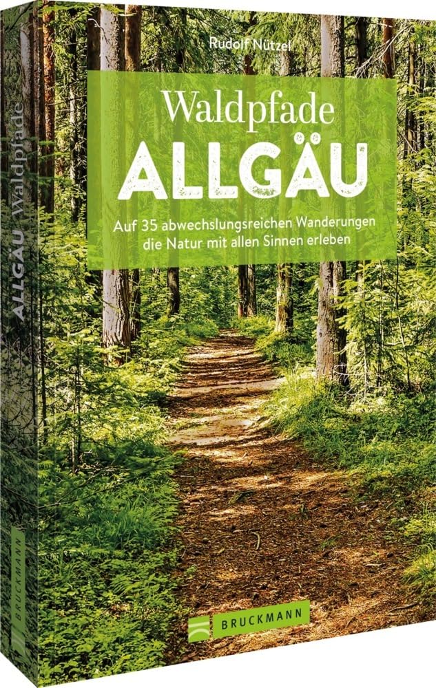 Bruckmann Wanderführer – Waldpfade Allgäu: Auf 35 abwechslungsreichen Wanderungen die Natur mit allen Sinnen erleben Leisure, Home & Garden