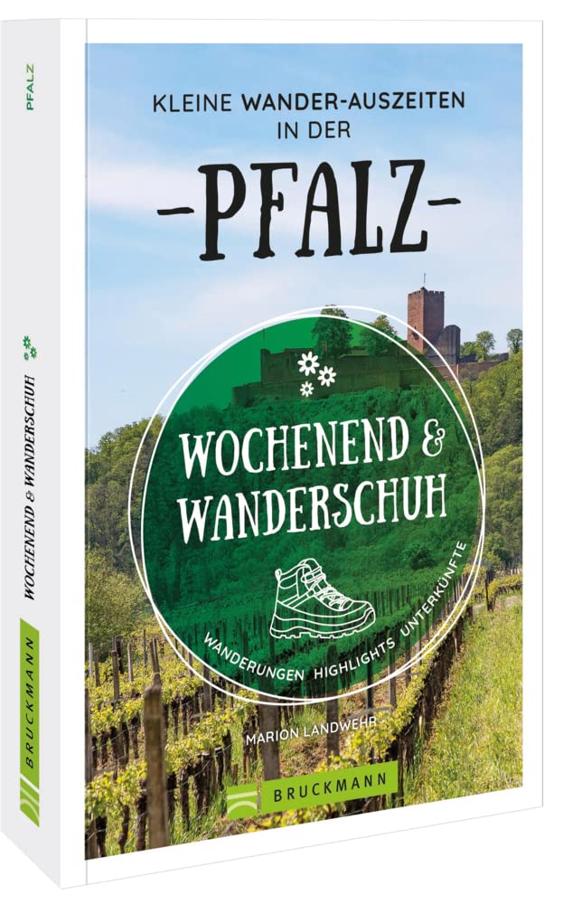 Wochenend und Wanderschuh - Kleine Wander-Auszeiten in der Pfalz Leisure, Home & Garden