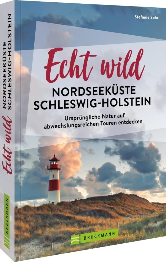 Reiseführer/Ausflugsziele Deutschland – Echt wild – Nordseeküste Schleswig-Holstein: Ursprüngliche Natur erleben. Wandern, Radfahren, Aktivitäten am Wasser in Norddeutschland. Inkl. GPS Tracks. Leisure, Home & Garden