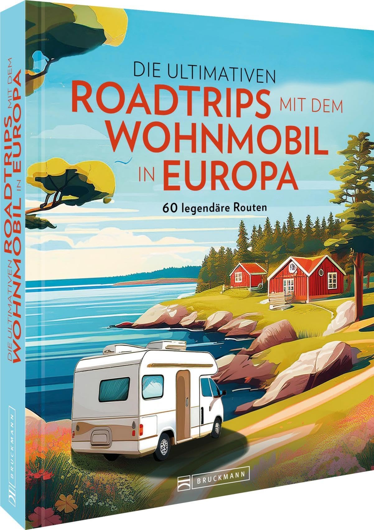 Die ultimativen Roadtrips mit dem Wohnmobil in Europa Leisure, Home & Garden