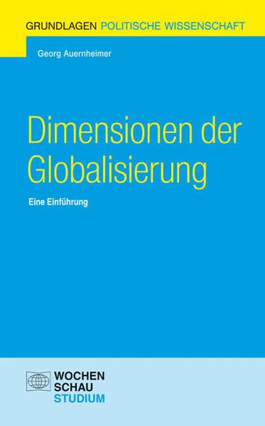 Dimensionen der Globalisierung: Eine Einführung (Grundlagen Politische Wissenschaft) Law