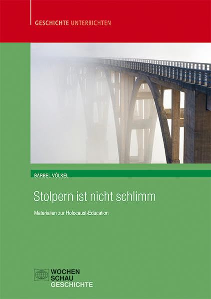 Stolpern ist nicht schlimm: Materialien zur Holocaust-Education (Geschichte unterrichten) German history