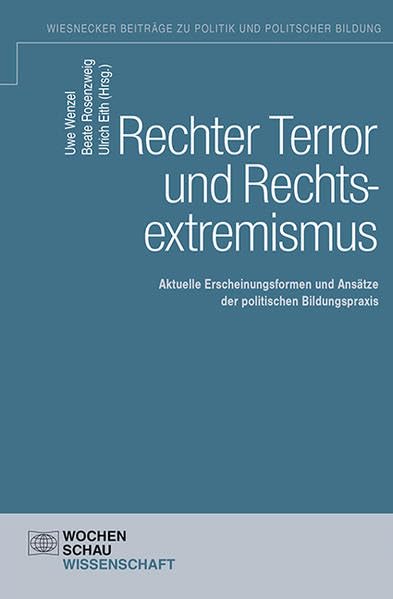 Rechter Terror und Rechtsextremismus: Aktuelle Erscheinungsformen des Rechtsextremismus und Ansätze der (Wiesnecker Beiträge zu Politik und politischer Bildung) Law
