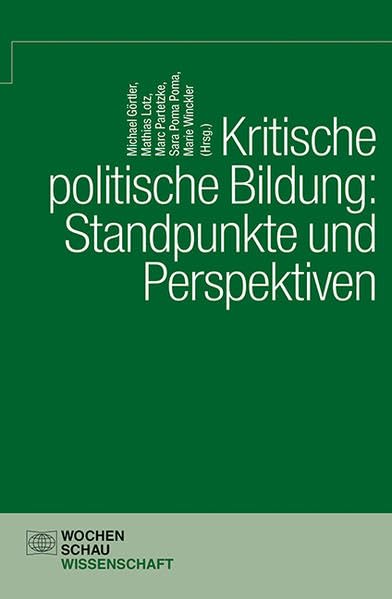 Kritische politische Bildung: Standpunkt und Perspektiven (Wochenschau Wissenschaft) Law