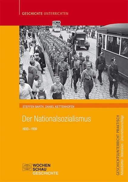 Der Nationalsozialismus: 1933 – 1939 (Geschichtsunterricht praktisch) Social Sciences
