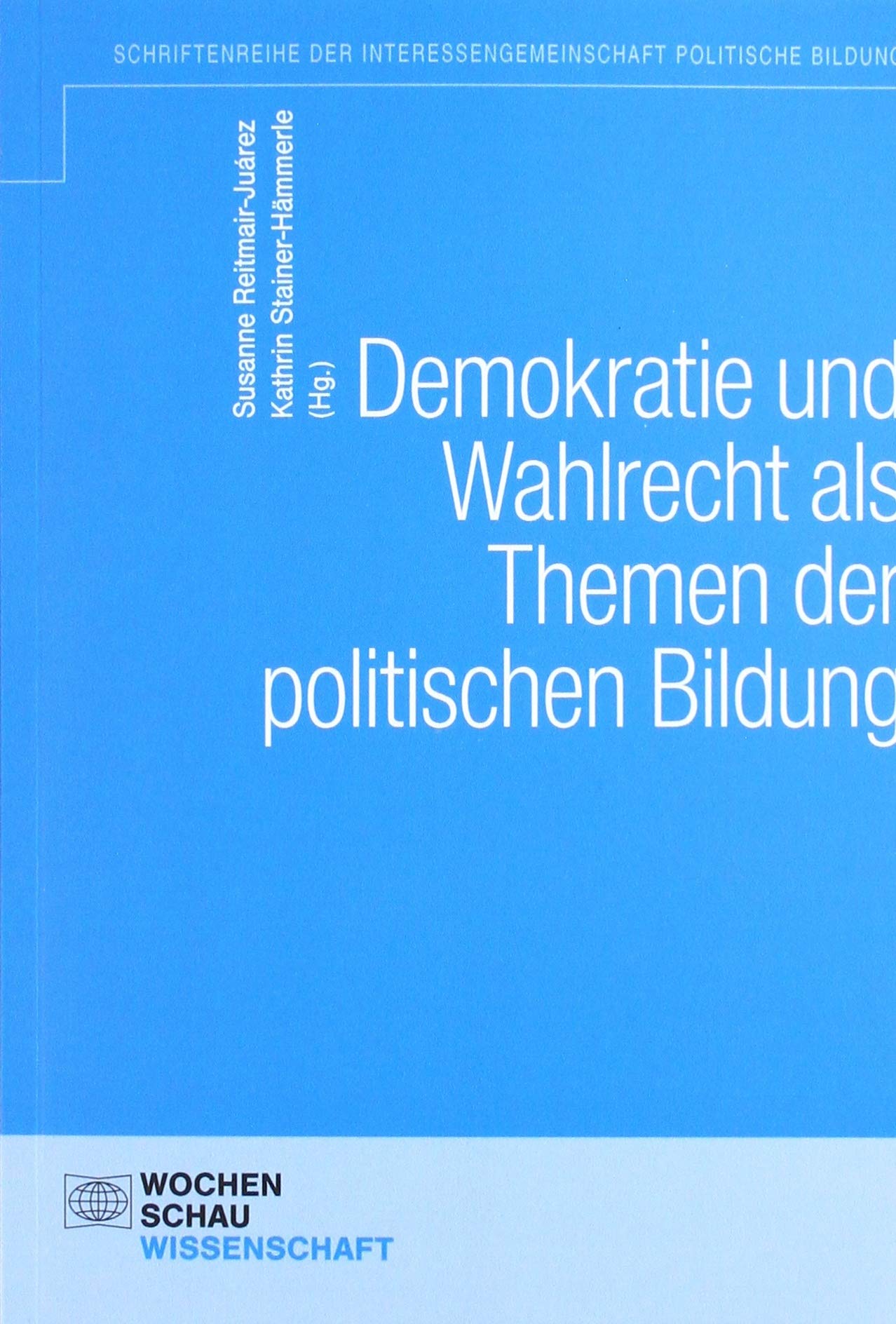 Demokratie und Wahlen als Themen der politischen Bildung General education