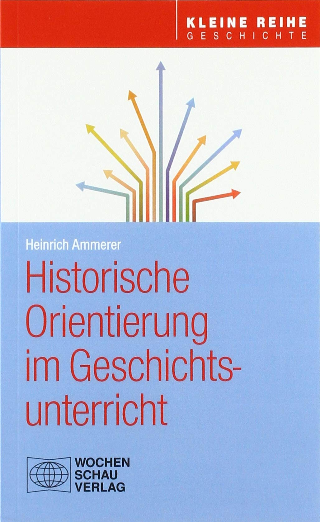 Historische Orientierung im Geschichtsunterricht Politics & History