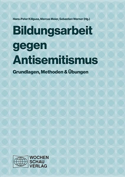 Bildungsarbeit gegen Antisemitismus: Grundlagen, Methoden & Übungen Social Sciences
