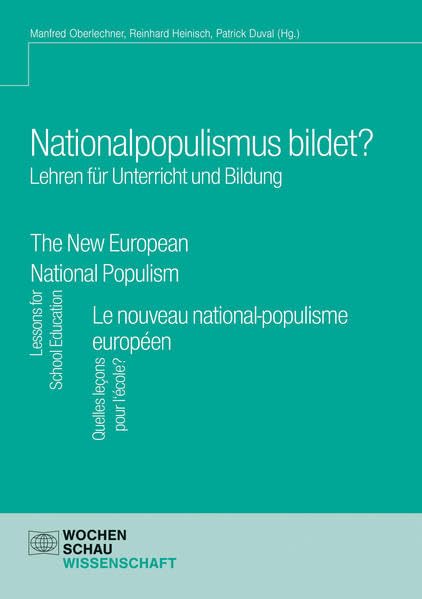 Nationalpopulismus bildet? Lehren für Unterricht und Bildung: The New European National Populism. Lessons for School Education - Le nouveau national-populisme européen. Quelles leçons pour l'école? Law