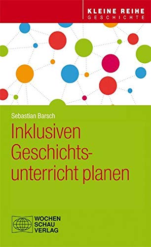 Inklusiven Geschichtsunterricht planen Politics & History