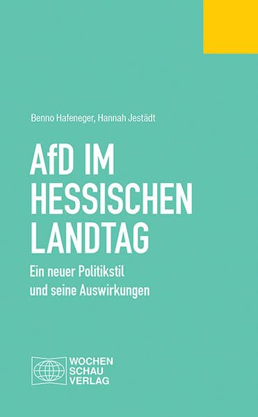 AfD im Hessischen Landtag: Ein neuer Politikstil und seine Auswirkungen (Politisches Fachbuch) Law