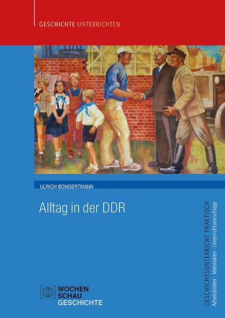 Alltag in der DDR (Geschichtsunterricht praktisch) German history