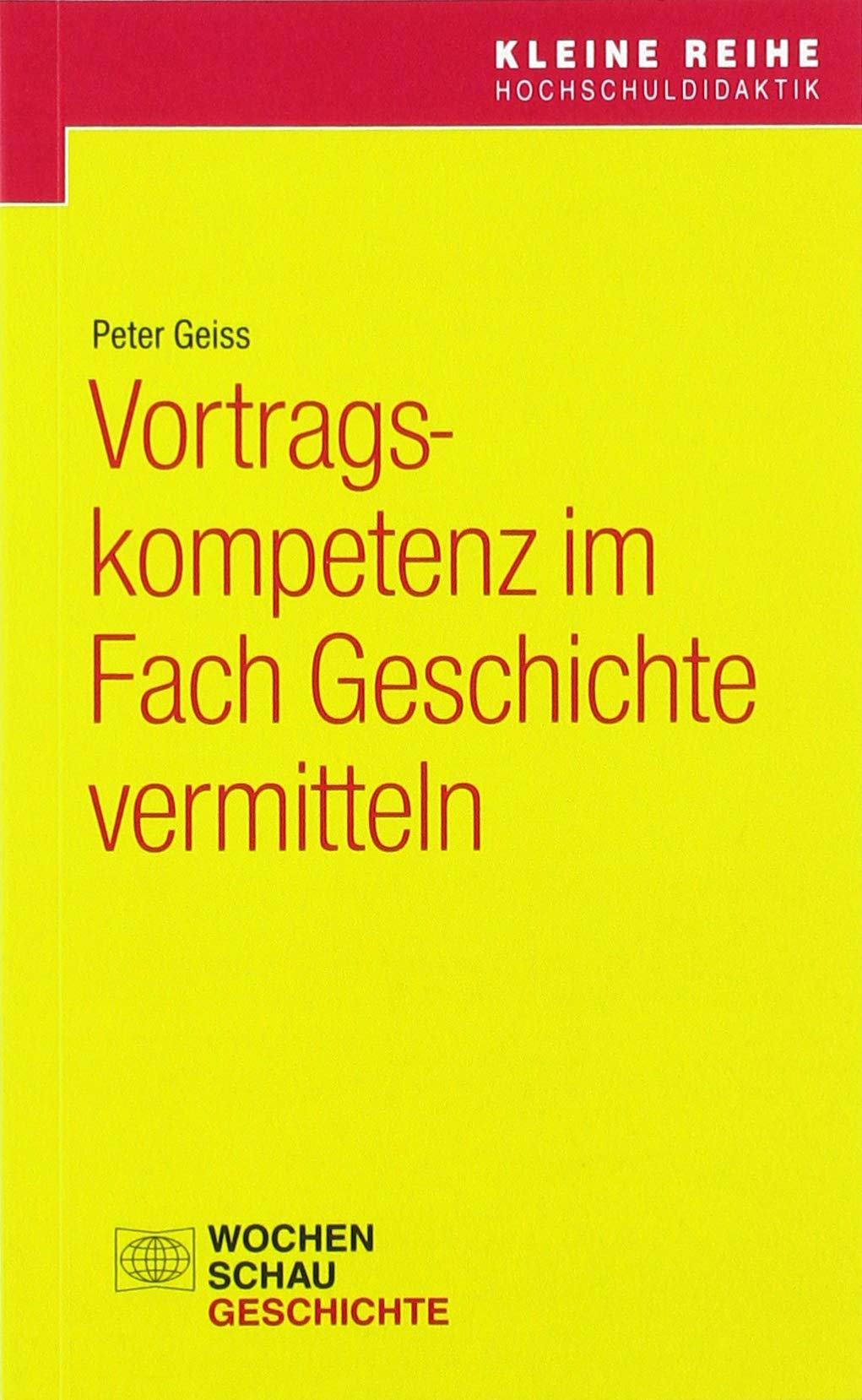 Vortragskompetenz im Fach Geschichte vermitteln (Kleine Reihe Hochschuldidaktik) Books