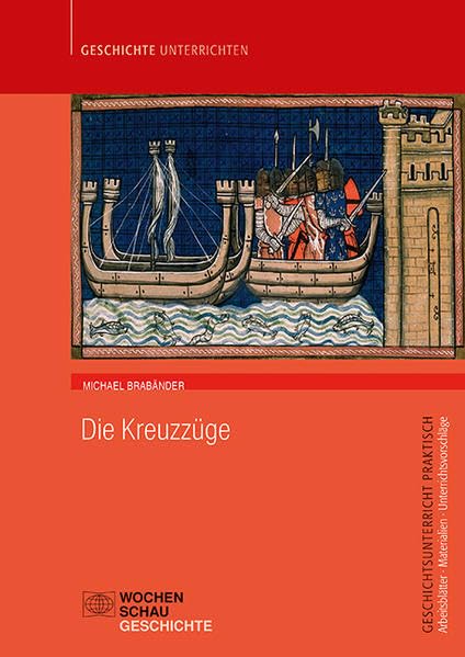 Die Kreuzzüge (Geschichtsunterricht praktisch) Politics & History