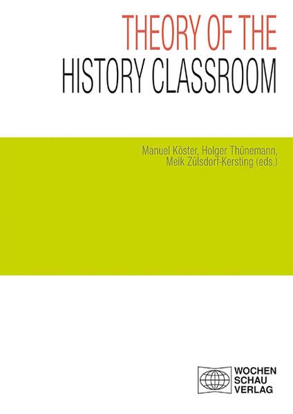 Theory of the History Classroom (Geschichtsunterricht erforschen) Non-fiction